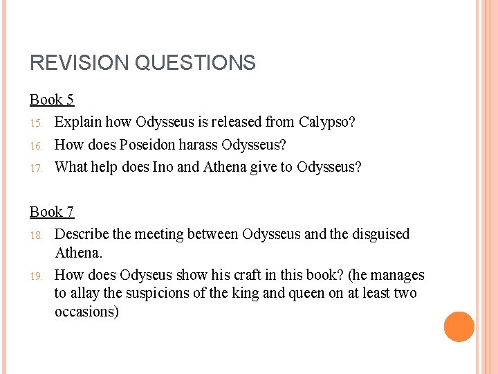 REVISION QUESTIONS Book 5 15. Explain how Odysseus is released from Calypso? 16. How