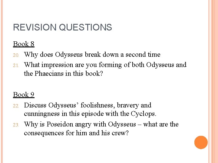 REVISION QUESTIONS Book 8 20. Why does Odysseus break down a second time 21.