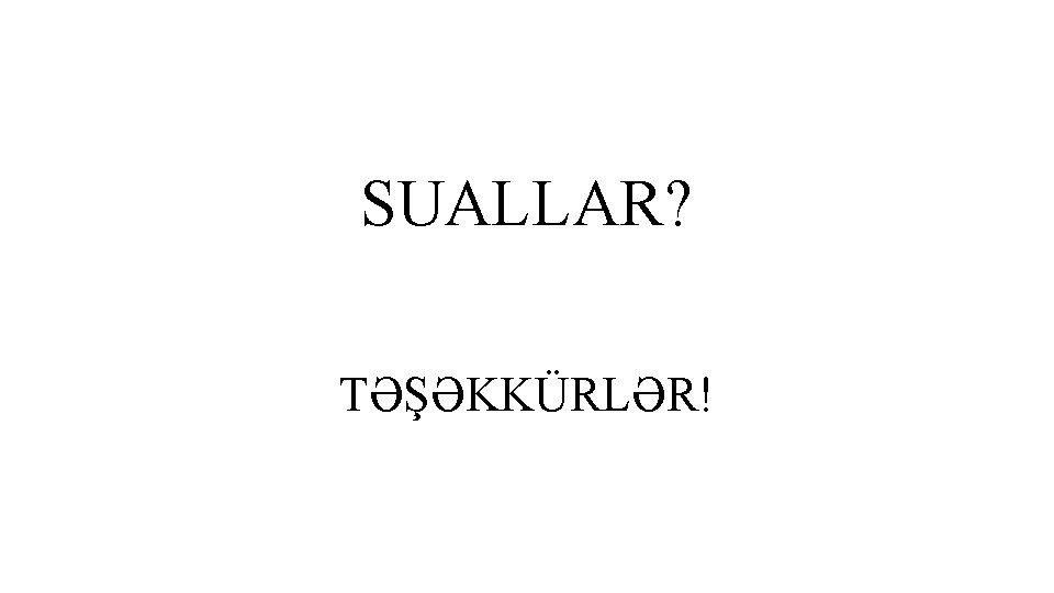 SUALLAR? TƏŞƏKKÜRLƏR! 