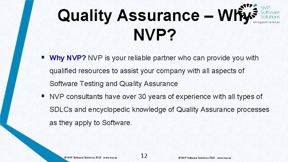 Quality Assurance – Why NVP? § Why NVP? NVP is your reliable partner who