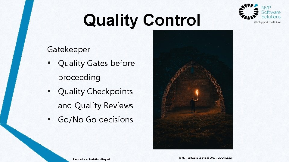 Quality Control Gatekeeper • Quality Gates before proceeding • Quality Checkpoints and Quality Reviews