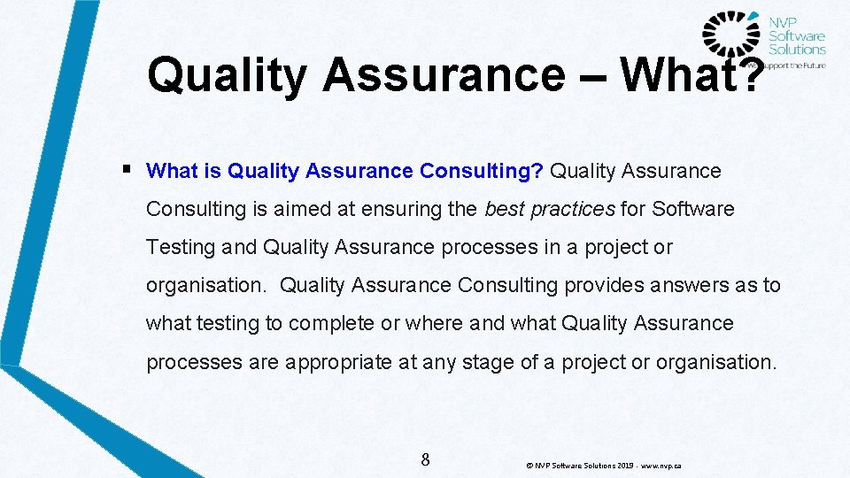 Quality Assurance – What? § What is Quality Assurance Consulting? Quality Assurance Consulting is