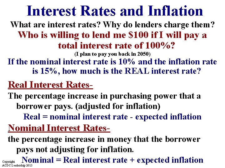 Interest Rates and Inflation What are interest rates? Why do lenders charge them? Who