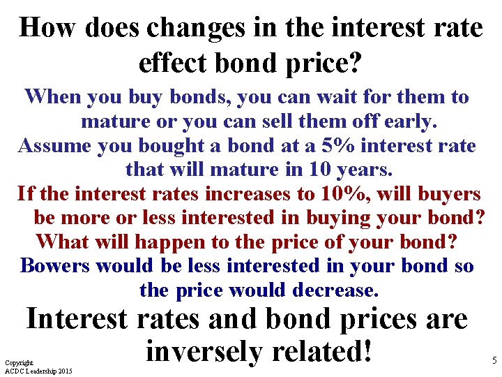 How does changes in the interest rate effect bond price? When you buy bonds,