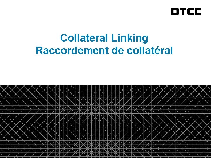 fda Collateral Linking Raccordement de collatéral © DTCC 14 