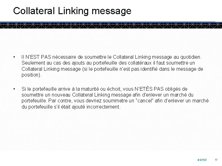 Collateral Linking message • Il N’EST PAS nécessaire de soumettre le Collateral Linking message