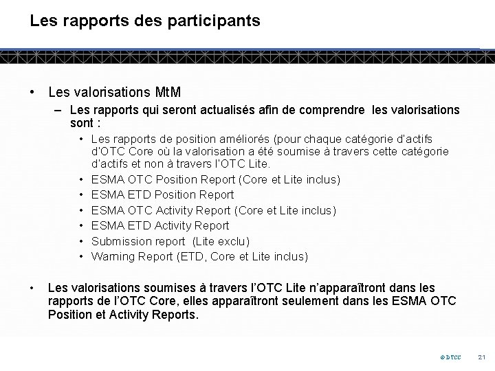 Les rapports des participants • Les valorisations Mt. M – Les rapports qui seront