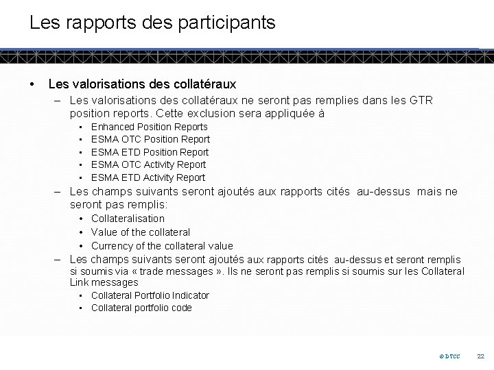 Les rapports des participants • Les valorisations des collatéraux – Les valorisations des collatéraux