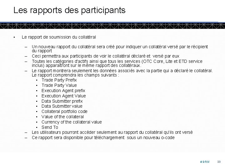 Les rapports des participants • Le rapport de soumission du collatéral – Un nouveau