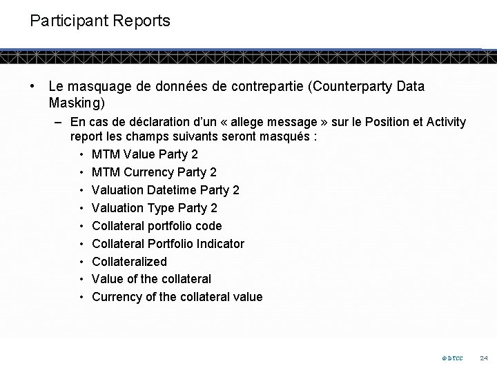 Participant Reports • Le masquage de données de contrepartie (Counterparty Data Masking) – En