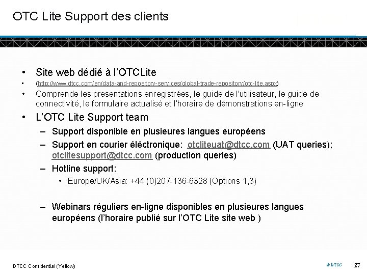 OTC Lite Support des clients • Site web dédié à l’OTCLite • (http: //www.