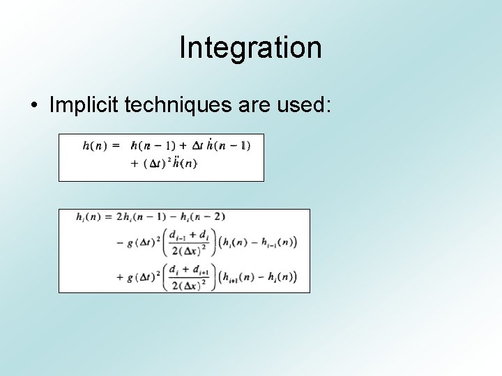 Integration • Implicit techniques are used: 