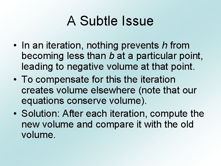 A Subtle Issue • In an iteration, nothing prevents h from becoming less than