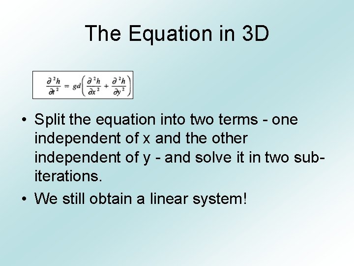 The Equation in 3 D • Split the equation into two terms - one
