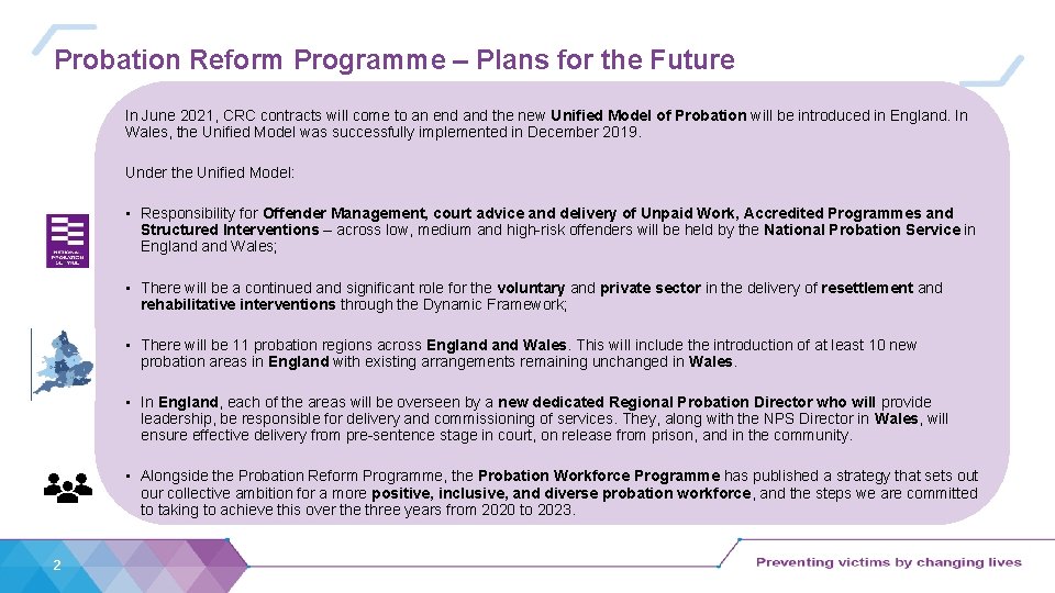 Probation Reform Programme – Plans for the Future In June 2021, CRC contracts will