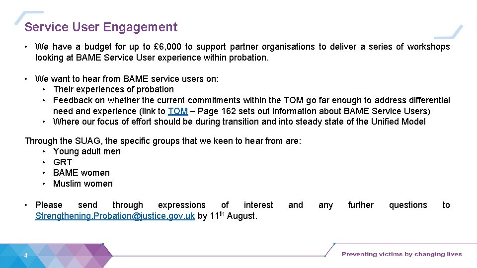 Service User Engagement • We have a budget for up to £ 6, 000