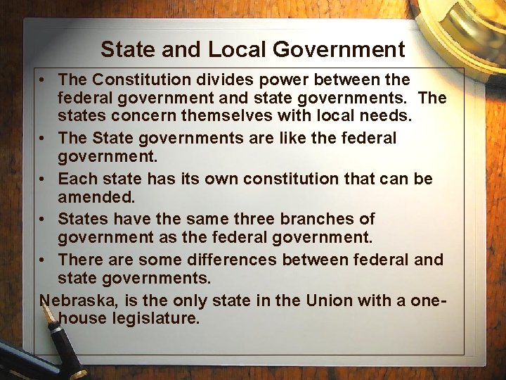 State and Local Government • The Constitution divides power between the federal government and