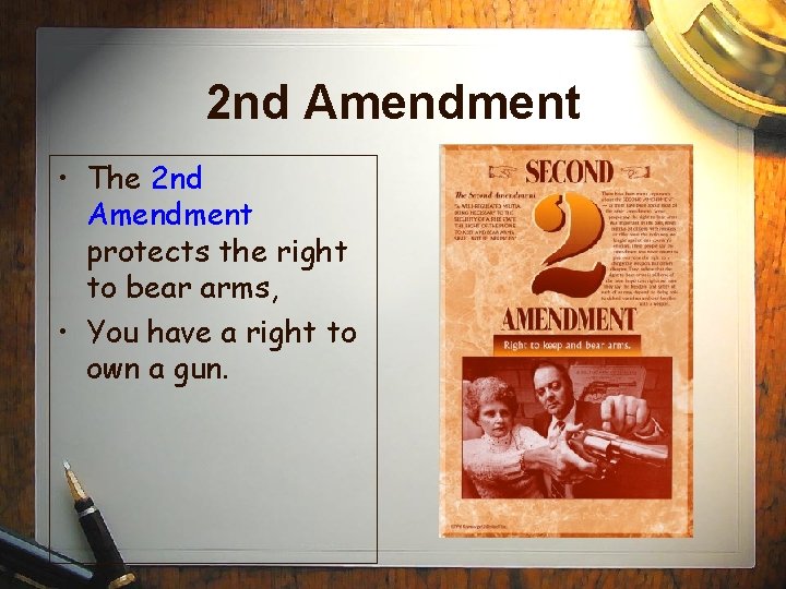2 nd Amendment • The 2 nd Amendment protects the right to bear arms,