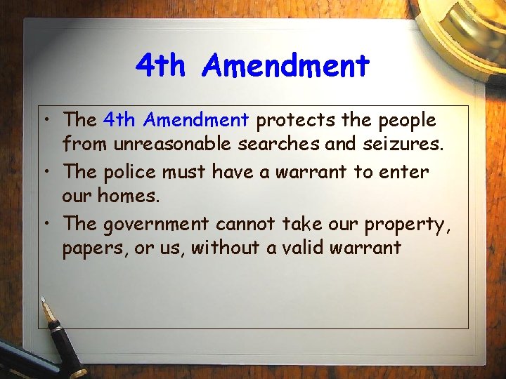 4 th Amendment • The 4 th Amendment protects the people from unreasonable searches