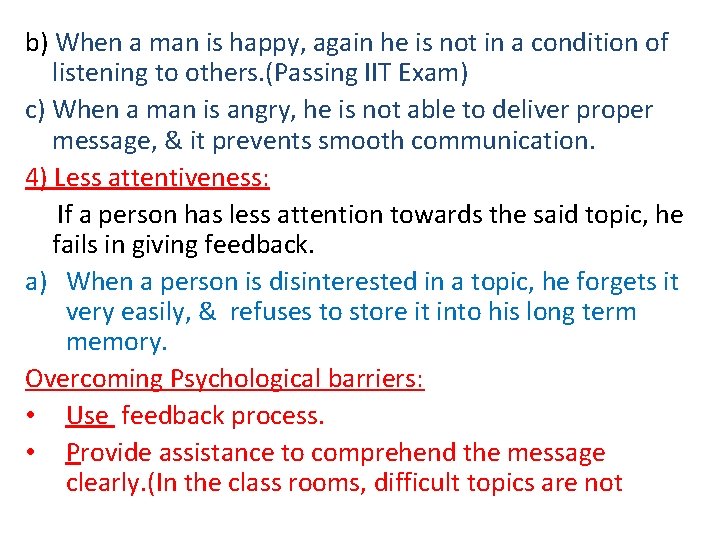 b) When a man is happy, again he is not in a condition of