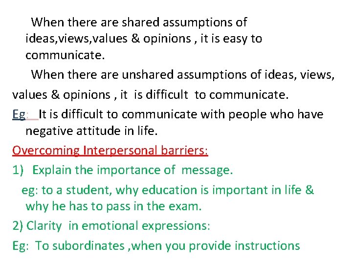 When there are shared assumptions of ideas, views, values & opinions , it is