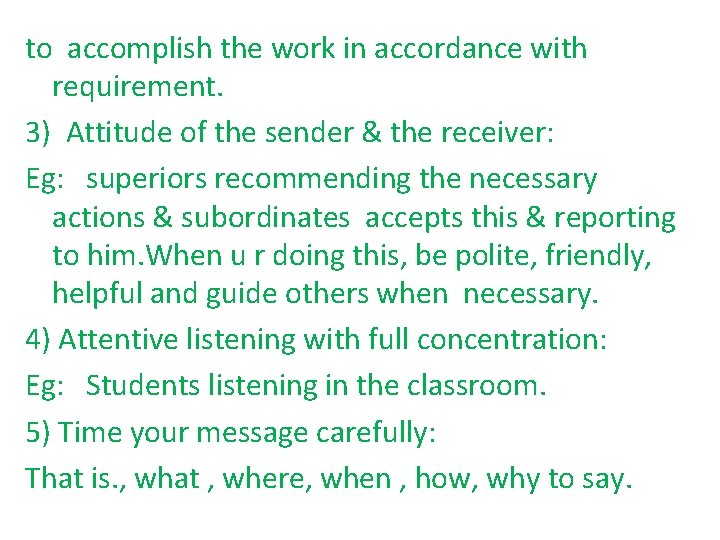 to accomplish the work in accordance with requirement. 3) Attitude of the sender &
