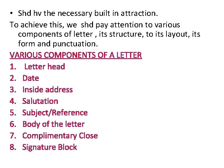  • Shd hv the necessary built in attraction. To achieve this, we shd