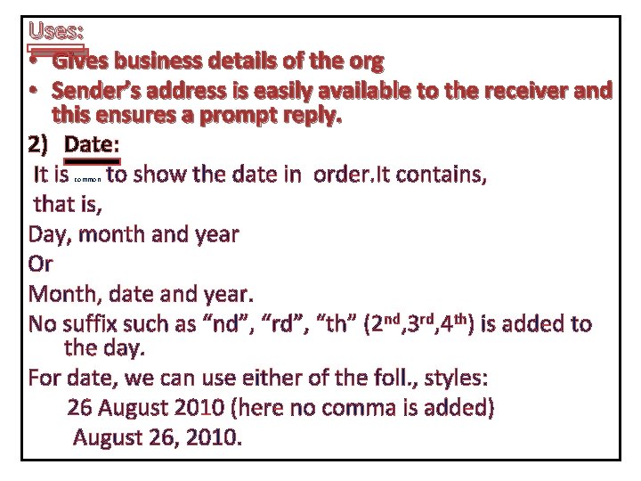 Uses: • Gives business details of the org • Sender’s address is easily available