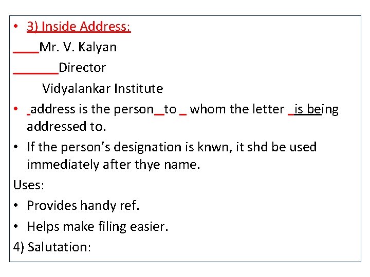  • 3) Inside Address: Mr. V. Kalyan Director Vidyalankar Institute • address is