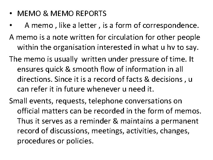  • MEMO & MEMO REPORTS • A memo , like a letter ,