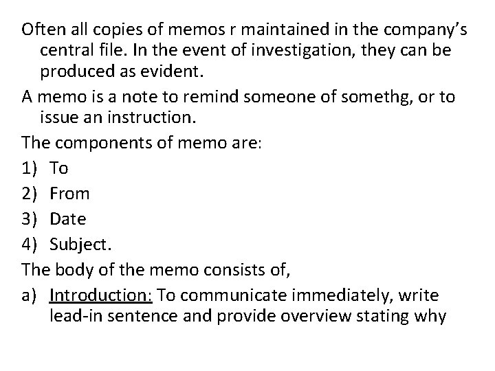 Often all copies of memos r maintained in the company’s central file. In the