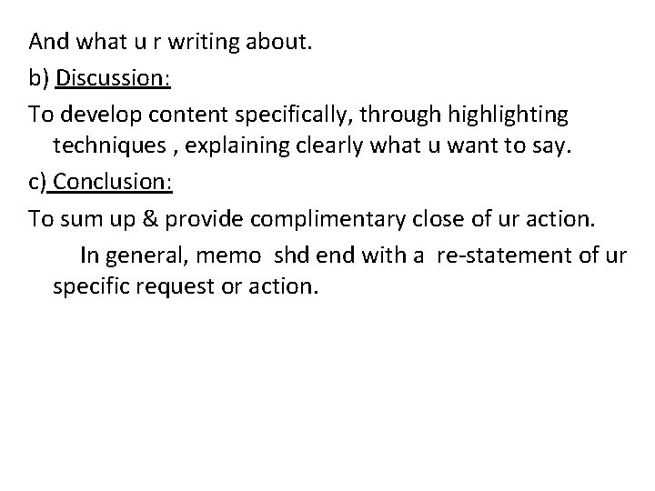 And what u r writing about. b) Discussion: To develop content specifically, through highlighting