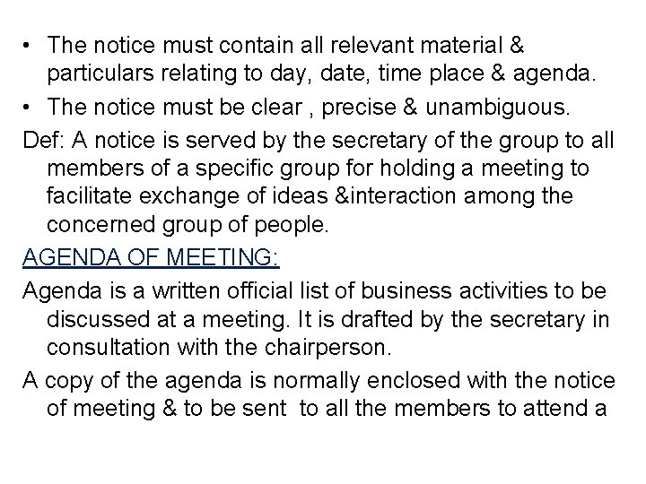  • The notice must contain all relevant material & particulars relating to day,