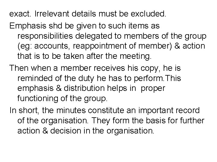 exact. Irrelevant details must be excluded. Emphasis shd be given to such items as