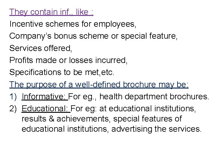 They contain inf. , like : Incentive schemes for employees, Company’s bonus scheme or