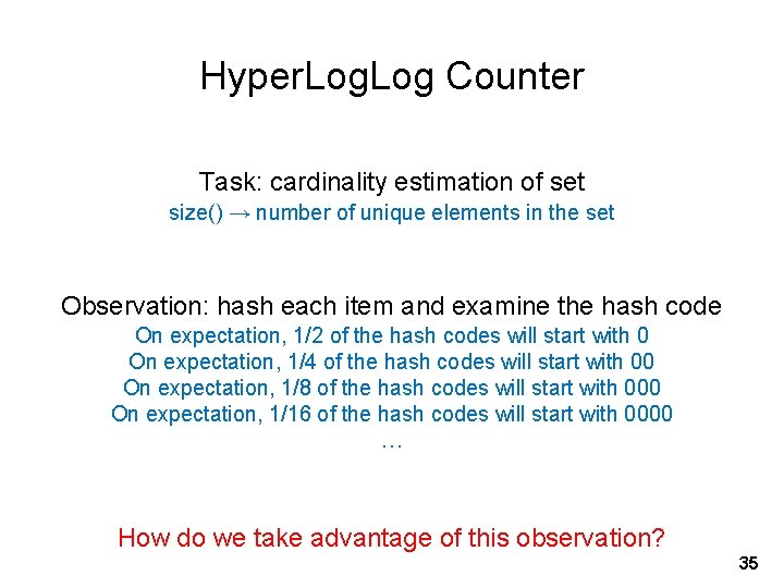 Hyper. Log Counter Task: cardinality estimation of set size() → number of unique elements