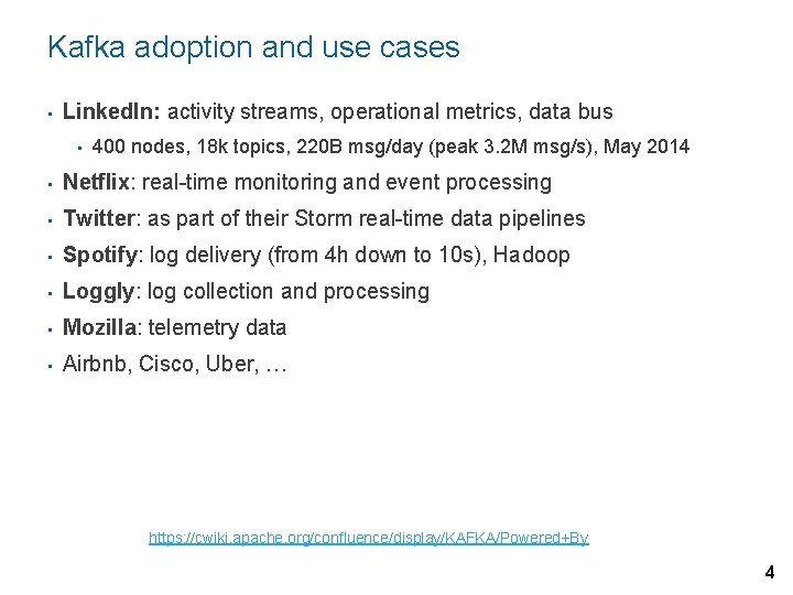 Kafka adoption and use cases • Linked. In: activity streams, operational metrics, data bus