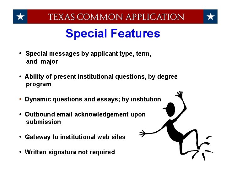 Special Features • Special messages by applicant type, term, and major • Ability of