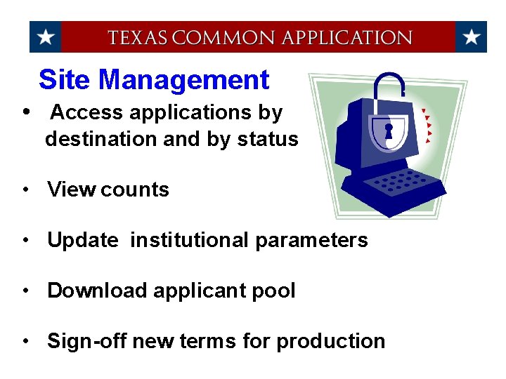 Site Management • Access applications by destination and by status • View counts •