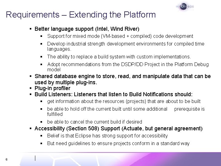 Requirements – Extending the Platform § Better language support (Intel, Wind River) § Support