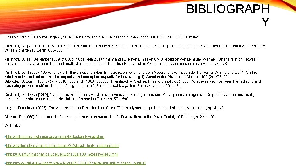 BIBLIOGRAPH Y Hollandt Jörg, “ PTB Mitteilungen. ”, “The Black Body and the Quantization