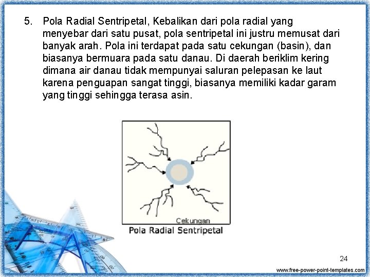 5. Pola Radial Sentripetal, Kebalikan dari pola radial yang menyebar dari satu pusat, pola