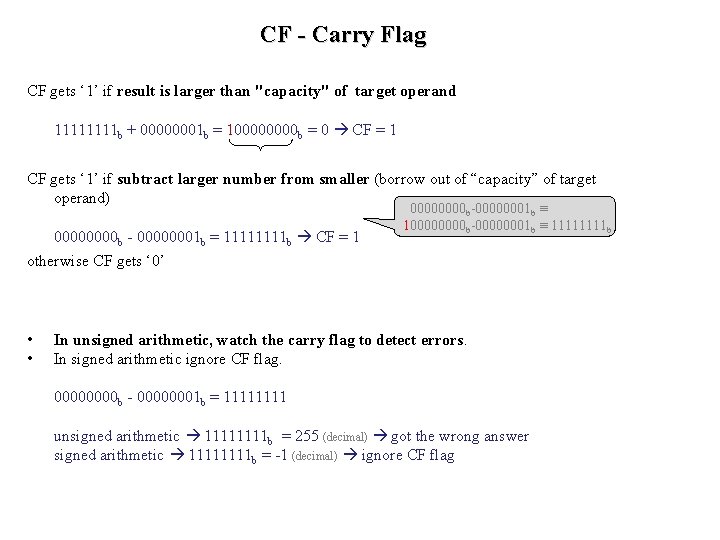 CF - Carry Flag CF gets ‘ 1’ if result is larger than "capacity"