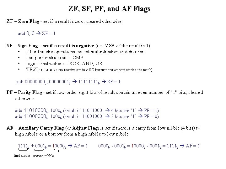 ZF, SF, PF, and AF Flags ZF – Zero Flag - set if a