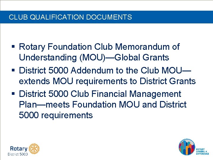 CLUB QUALIFICATION DOCUMENTS § Rotary Foundation Club Memorandum of Understanding (MOU)—Global Grants § District