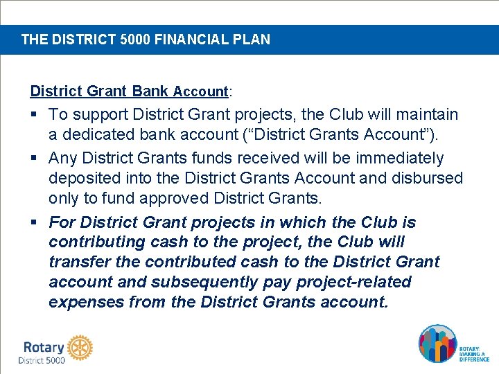 THE DISTRICT 5000 FINANCIAL PLAN District Grant Bank Account: § To support District Grant