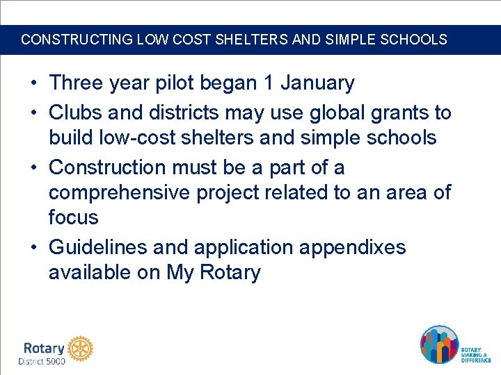 CONSTRUCTING LOW COST SHELTERS AND SIMPLE SCHOOLS • Three year pilot began 1 January