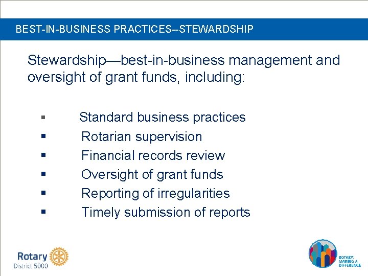 BEST-IN-BUSINESS PRACTICES--STEWARDSHIP Stewardship—best-in-business management and oversight of grant funds, including: § § § Standard