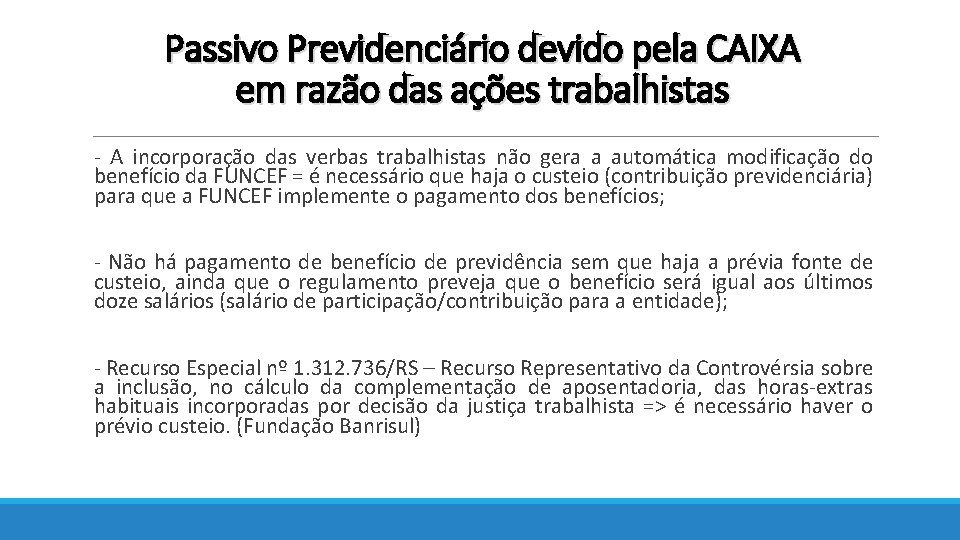 Passivo Previdenciário devido pela CAIXA em razão das ações trabalhistas - A incorporação das
