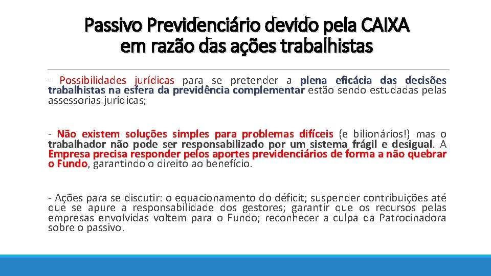 Passivo Previdenciário devido pela CAIXA em razão das ações trabalhistas - Possibilidades jurídicas para